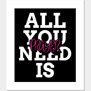 All You Need Is Prayer Posters and Art